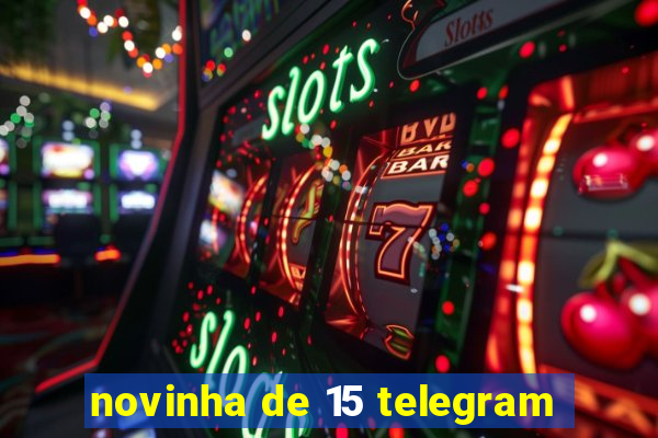 novinha de 15 telegram